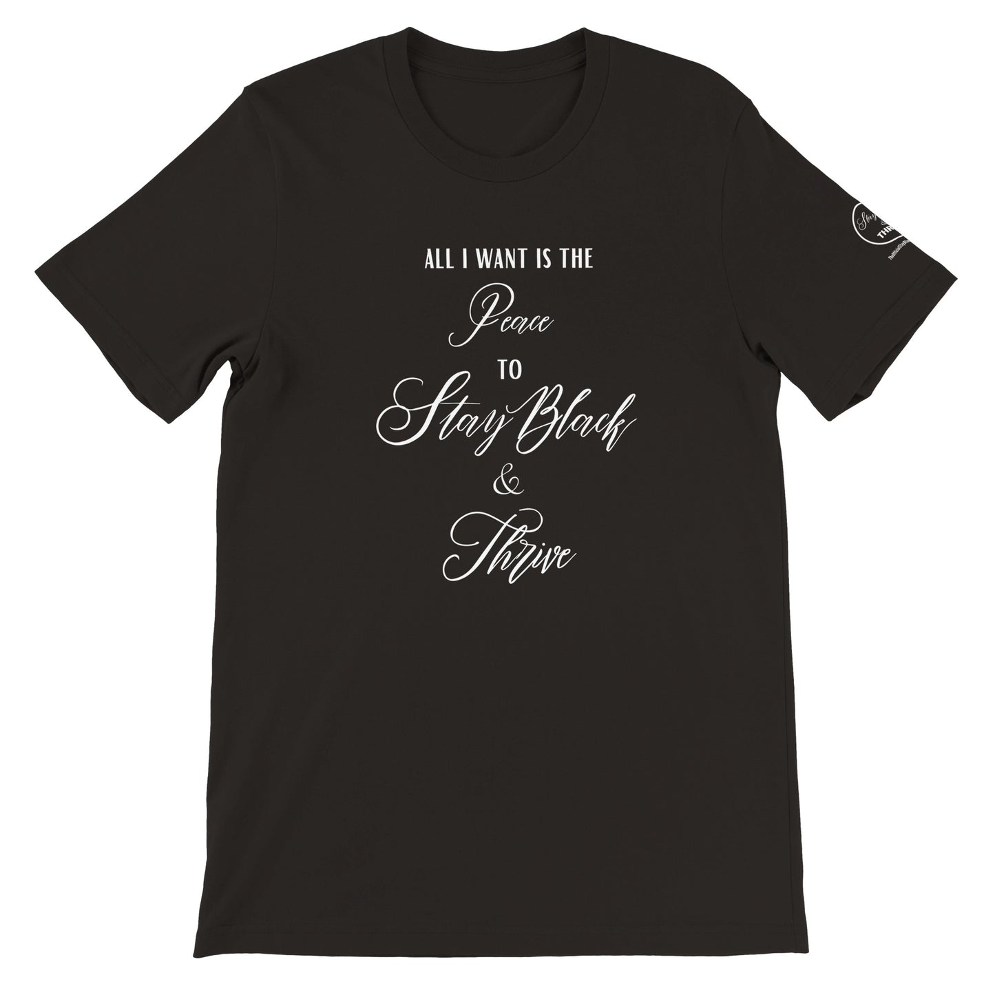 Stay Black & Thrive-All I Want Is The Peace Black T-shirt